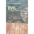 Evil: A Critical Primer