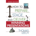 How to Prepare, Stage, and Deliver Winning Presentations