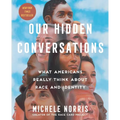 Our Hidden Conversations: What Americans Really Think about Race and Identity