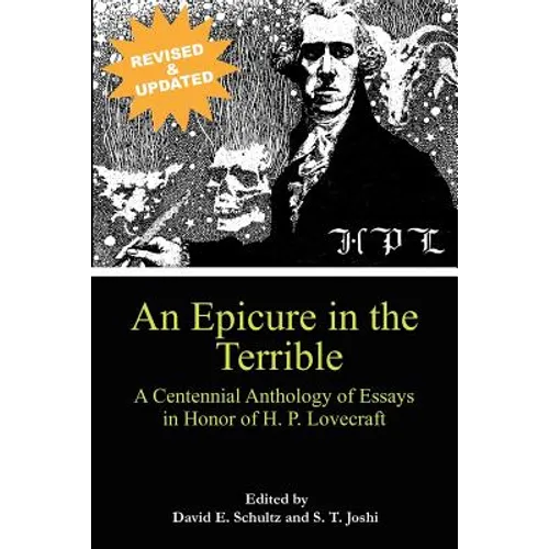 An Epicure in the Terrible: A Centennial Anthology of Essays in Honor of H. P. Lovecraft