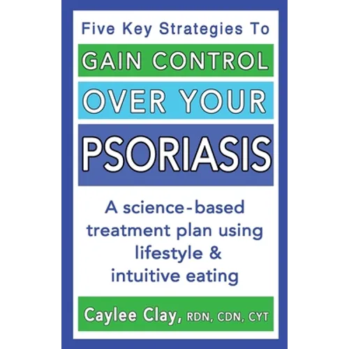 Gain Control Over Your Psoriasis
