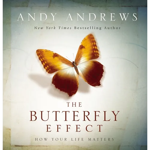 The Butterfly Effect: How Your Life Matters - The Perfect Inspirational Graduation Gift to Celebrate Your Grad
