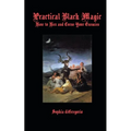 Practical Black Magic: How to Hex and Curse Your Enemies