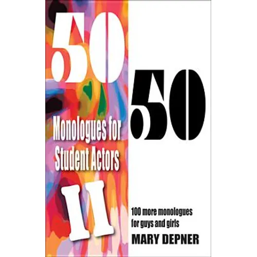 50/50 Monologues for Student Actors--Volume 2