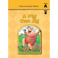 Basic Reading Series, Level A Part 2 Reader, A Pig Can Jig: Classic Phonics Program for Beginning Readers, ages 5-8, illus., 80 pages
