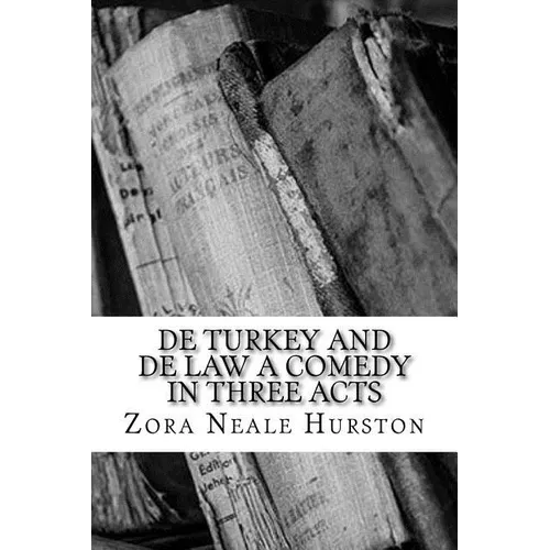 De Turkey and De Law A Comedy in Three Acts