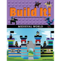 Build It! Medieval World: Make Supercool Models with Your Favorite Lego(r) Parts