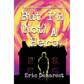 But I'm Not A Hero