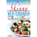 The Skinny Mediterranean Recipe Book: Healthy, Delicious & Low Calorie Mediterranean Dishes. All Under 300, 400 & 500 Calories