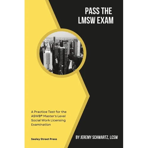 Pass the LMSW Exam: A Practice Test for the ASWB Master's Level Social Work Licensing Examination