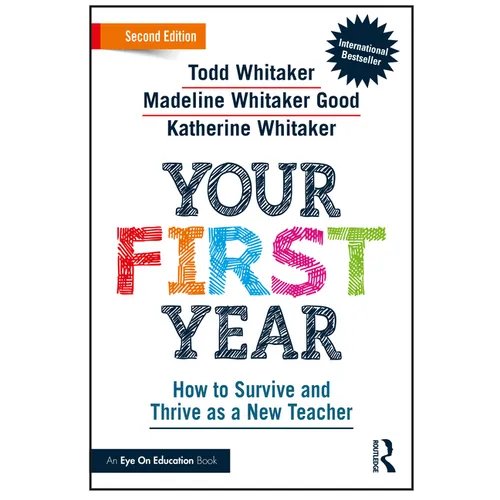 Your First Year: How to Survive and Thrive as a New Teacher