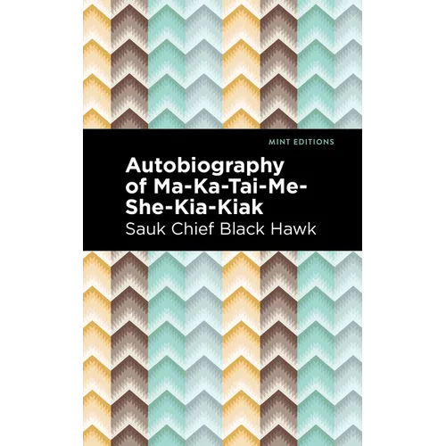 Autobiography of Ma-Ka-Tai-Me-She-Kia-Kiak