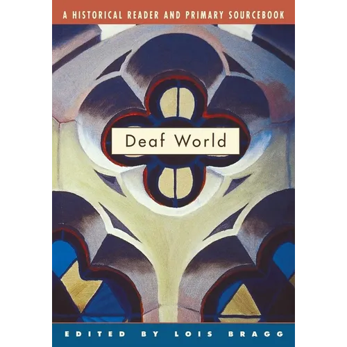 Deaf World: A Historical Reader and Primary Sourcebook