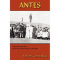 Antes: Stories from the Past, Rural Cuba, New Mexico 1769-1949
