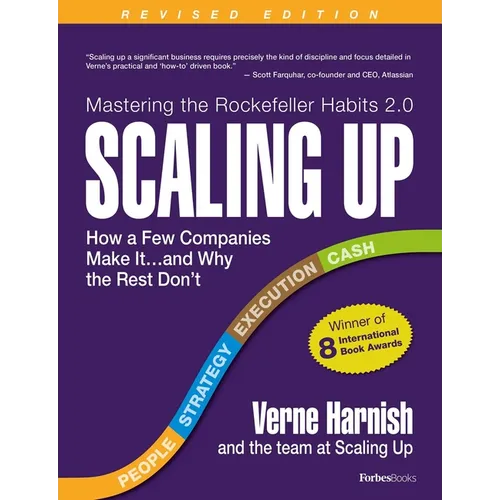 Scaling Up: How a Few Companies Make It...and Why the Rest Don't (Rockefeller Habits 2.0)