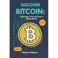 Discover Bitcoin: Tecnology, Pros and Cons in Simple Words