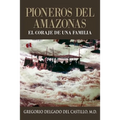 Pioneros Del Amazons, EL CORAJE DE UNA FAMILIA