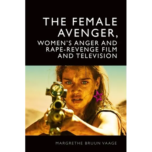 The Female Avenger, Women's Anger and Rape-Revenge Film and Television