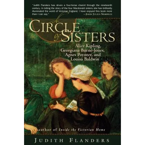 A Circle of Sisters: Alice Kipling, Georgiana Burne-Jones, Agnes Poynter, and Louisa Baldwin