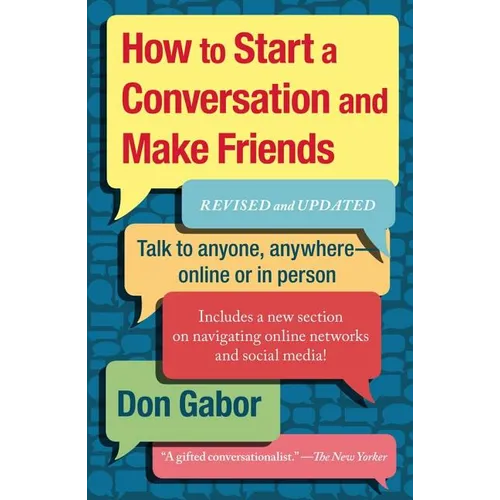How to Start a Conversation and Make Friends: Revised and Updated