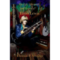 The Life, Aftermath, and Legacy of Elmo Lewis: A 21st Century Reexamination of the Story and Contemporary Impact of Brian Jones