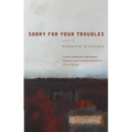 Sorry for Your Troubles