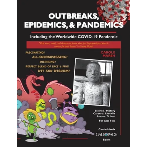 Outbreaks, Epidemics, & Pandemics: Including the Worldwide COVID- 19 Pandemic
