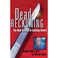 Dead Reckoning: The New Science of Catching Killers