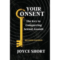 Your Consent: The Key to Conquering Sexual Assault