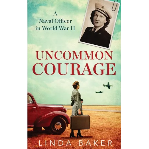 Uncommon Courage: A Naval Officer in World War II
