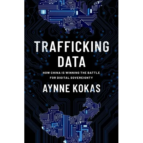 Trafficking Data: How China Is Winning the Battle for Digital Sovereignty