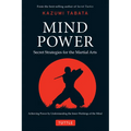 Mind Power: Secret Strategies for the Martial Arts (Achieving Power by Understanding the Inner Workings of the Mind)