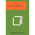 Man Is The Meaning