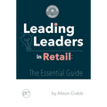Leading Leaders in Retail: The essential guide