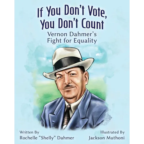 If You Don't Vote, You Don't Count: Vernon Dahmer's Fight for Equality