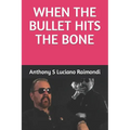 When The Bullet Hit's The Bone