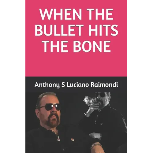 When The Bullet Hit's The Bone