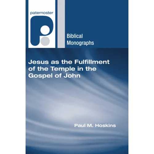 Jesus as the Fulfillment of the Temple in the Gospel of John