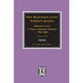 New Hanover County, North Carolina Inferior Court of Pleas and Quarter Sessions, 1786-1800. (Vols. 3 and 4)