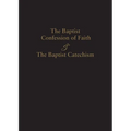 1689 Baptist Confession of Faith & the Baptist Catechism