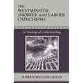 The Westminster Shorter and Larger Catechisms: A Doxological Understanding