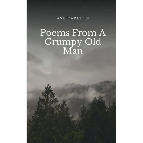 Poems From A Grumpy Old Man