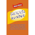 Baking Soda Wonder: Baking Soda Home Remedies For Cleaning, Hygiene And Health (