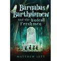 Barnabas Bartholomew and the Undead Freshmen