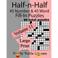 Half-n-Half Fill-In Puzzles, 90 LARGE PRINT puzzles (45 number & 45 Word Fill-In Puzzles), Volume 11