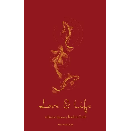 Love & Life: A Poetic Journey Back to Truth