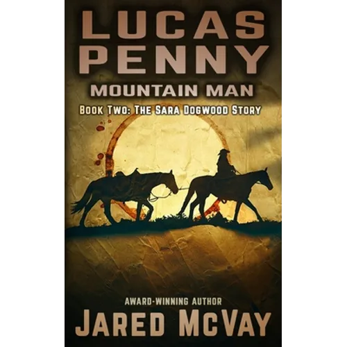 Lucas Penny: Mountain Man: Book 2: The Sara Dogwood Story