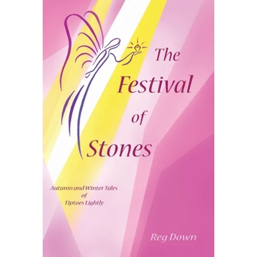 The Festival of Stones: Autumn and Winter Tales of Tiptoes Lightly
