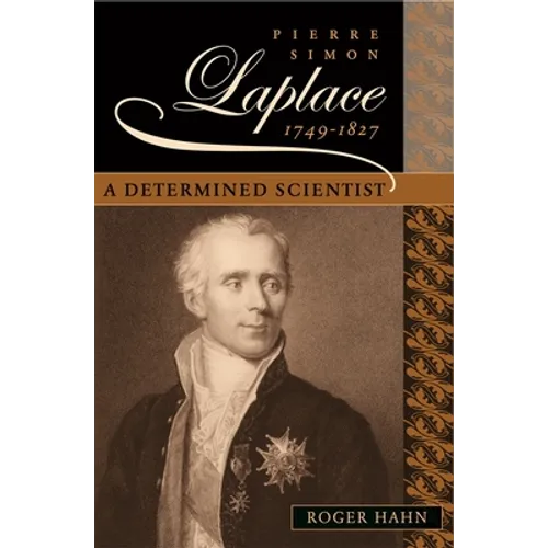 Pierre Simon Laplace, 1749-1827: A Determined Scientist