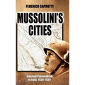 Mussolini's Cities: Internal Colonialism in Italy, 1930-1939